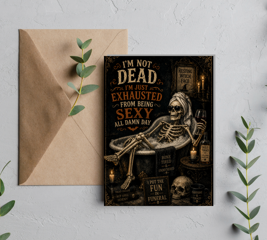 I’m Not Dead, I’m Just Exhausted | Funny Skeleton Halloween Greeting Card with Envelope | Blank 5x7 Card
