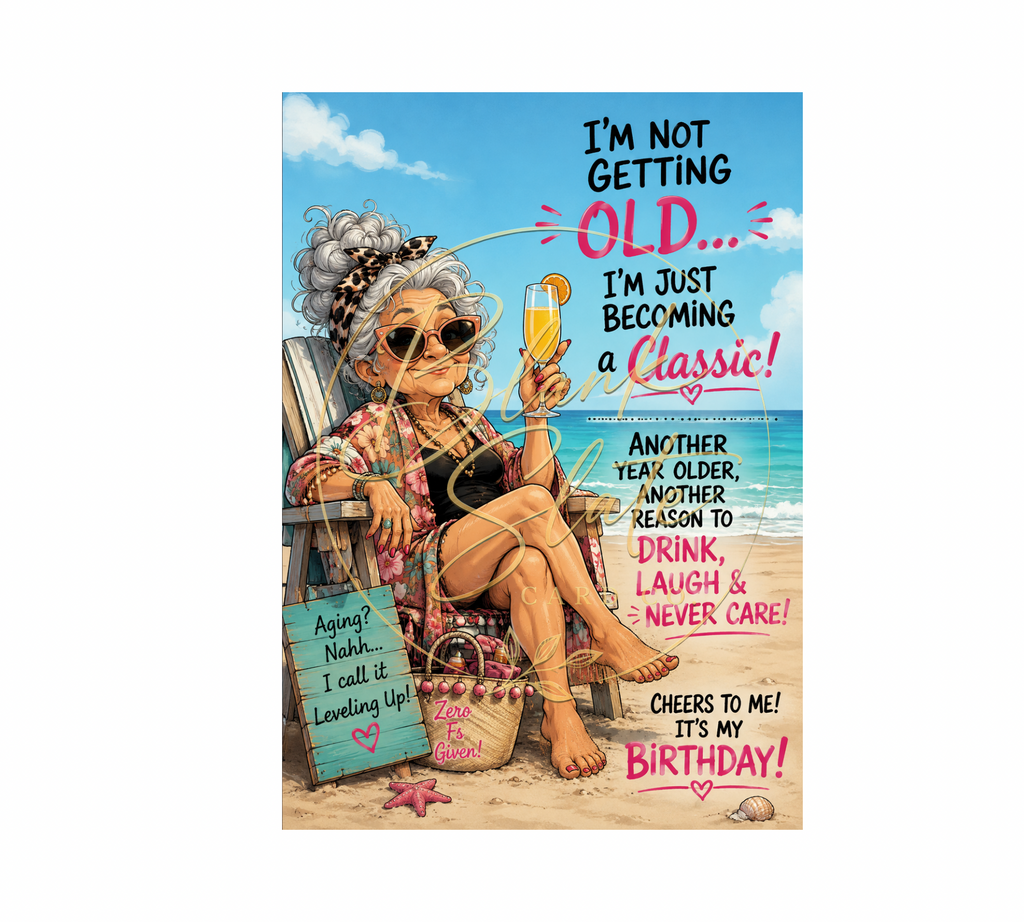 I’m not Getting Older, I’m Becoming a Classic |
Funny Birthday Card for Her With Envelope | Blank 5” x 7” Card