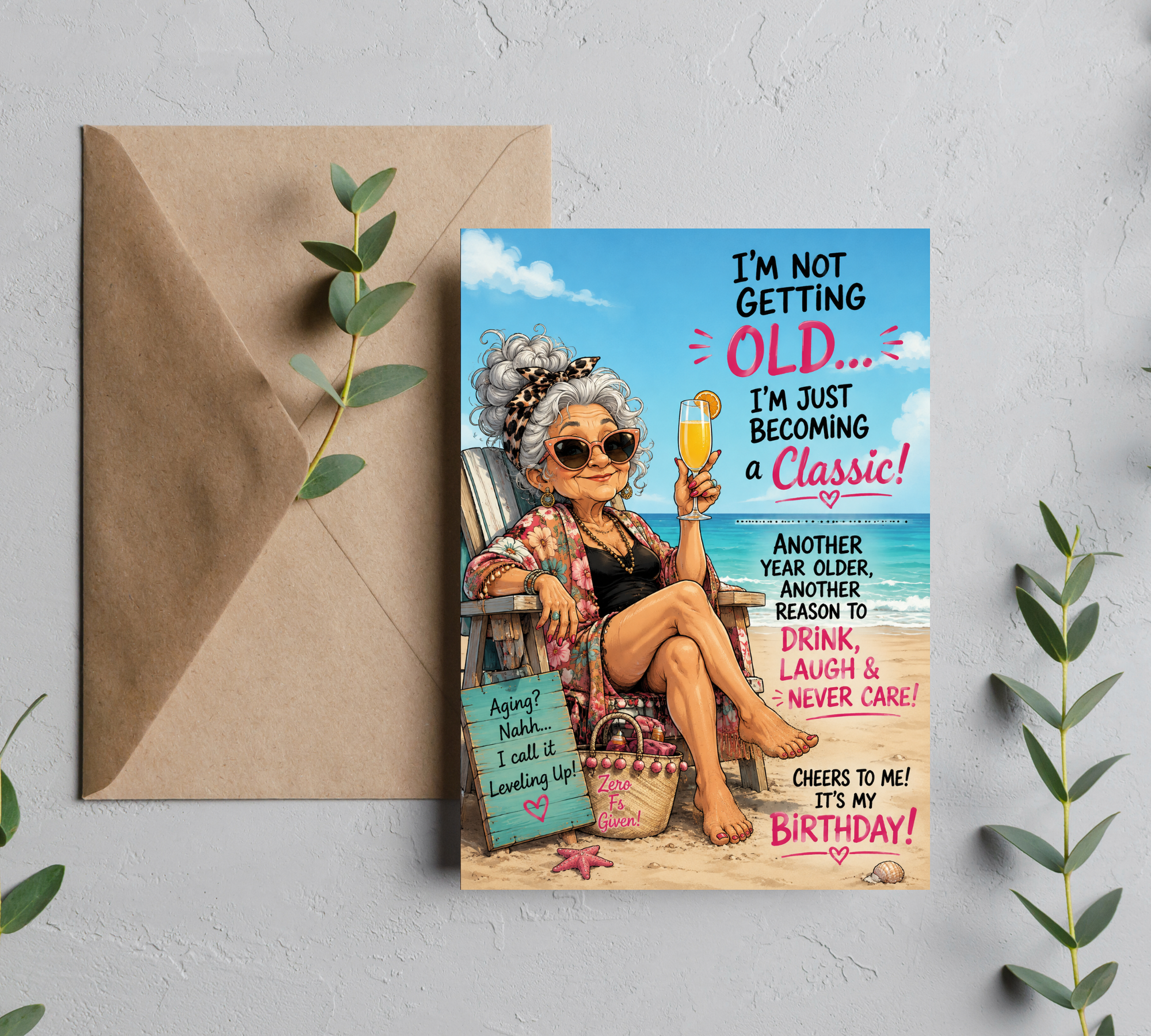 I’m not Getting Older, I’m Becoming a Classic |
Funny Birthday Card for Her With Envelope | Blank 5” x 7” Card